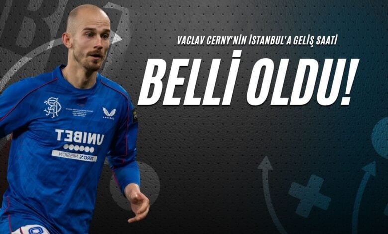 Vaclav Cerny'nin İstanbul'a Geliş Saati Belli Oldu!