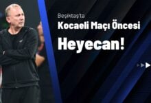 Beşiktaş’ta Kocaeli Maçı Öncesi Heyecan!