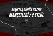 Beşiktaş Günün Gazete Manşetleri / 2 Eylül