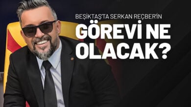 Beşiktaş’ta Serkan Reçber’in Görevi Ne Olacak?