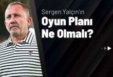 Sergen Yalçın’ın Oyun Planı Ne Olmalı?