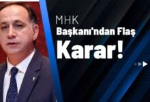 MHK Başkanı'ndan Flaş Karar!