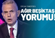 Ercan Taner'den Ağır Beşiktaş Yorumu