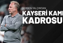 Sergen Yalçın’dan Kayseri Kamp Kadrosu!