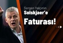 Sergen Yalçın’ın Solskjaer’e Faturası!
