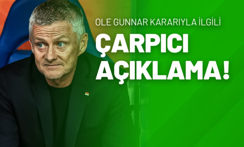 Ole Gunnar Kararıyla İlgili Çarpıcı Açıklama!