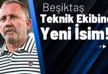 Beşiktaş Teknik Ekibine Yeni İsim!