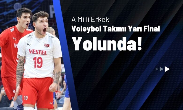 A Milli Erkek Voleybol Takımı Yarı Final Yolunda!