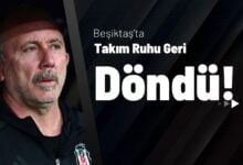Beşiktaş’ta Takım Ruhu Geri Döndü!