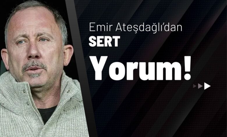 Emir Ateşdağlı'dan Sert Yorum