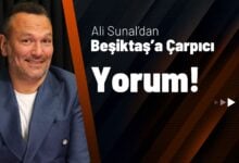 Ali Sunal’dan Beşiktaş’a Çarpıcı Yorum!