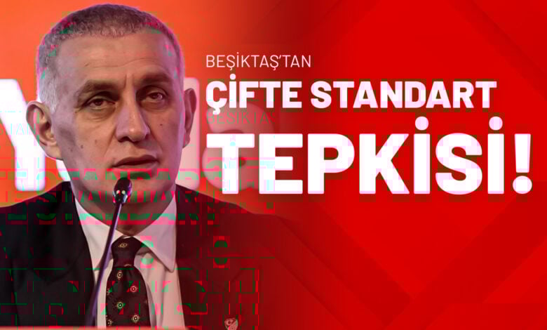Beşiktaş’tan Çifte Standart Tepkisi!