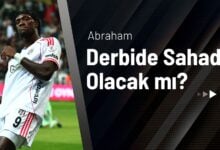 Abraham Derbide Sahada Olacak mı