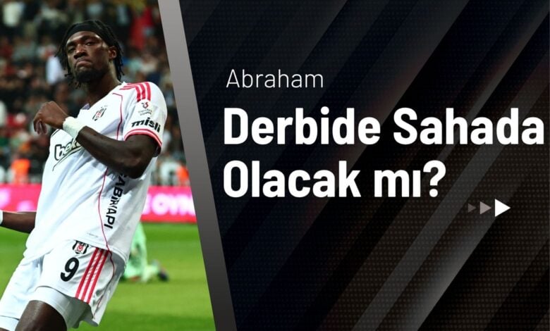 Abraham Derbide Sahada Olacak mı