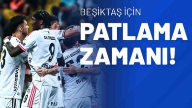Beşiktaş İçin Patlama Zamanı!