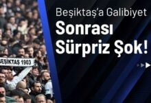Beşiktaş’a Galibiyet Sonrası Sürpriz Şok!