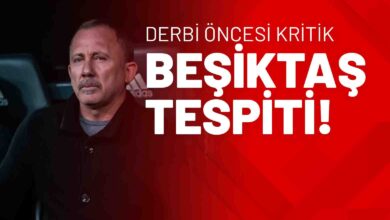 Derbi Öncesi Kritik Beşiktaş Tespiti!