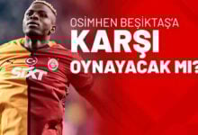 Osimhen Beşiktaş’a Karşı Oynayacak Mı