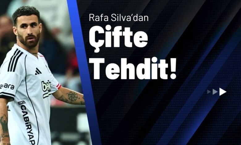 Rafa Silva’dan Çifte Tehdit!