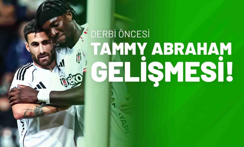 Derbi Öncesi Tammy Abraham Gelişmesi